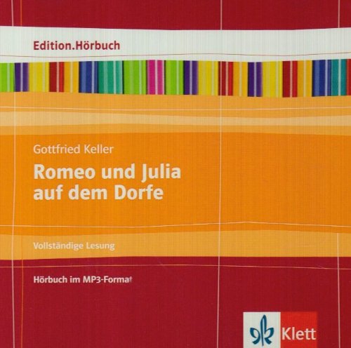 Gottfried Keller: Romeo und Julia auf dem Dorfe: Hörbuch Klasse 10-13: 10.-13. Klasse (Edition.Hörbuch) Study Guides