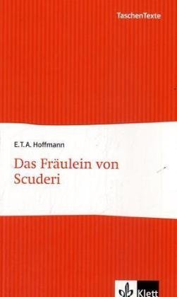 Das Fräulein von Scuderi (TaschenTexte / Zuverläsige Textausgaben im handlichen Format) Study Guides