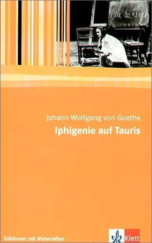Iphigenie auf Tauris: Ein Schauspiel. Textausgabe mit Materialien (Editionen für den Literaturunterricht) Drama