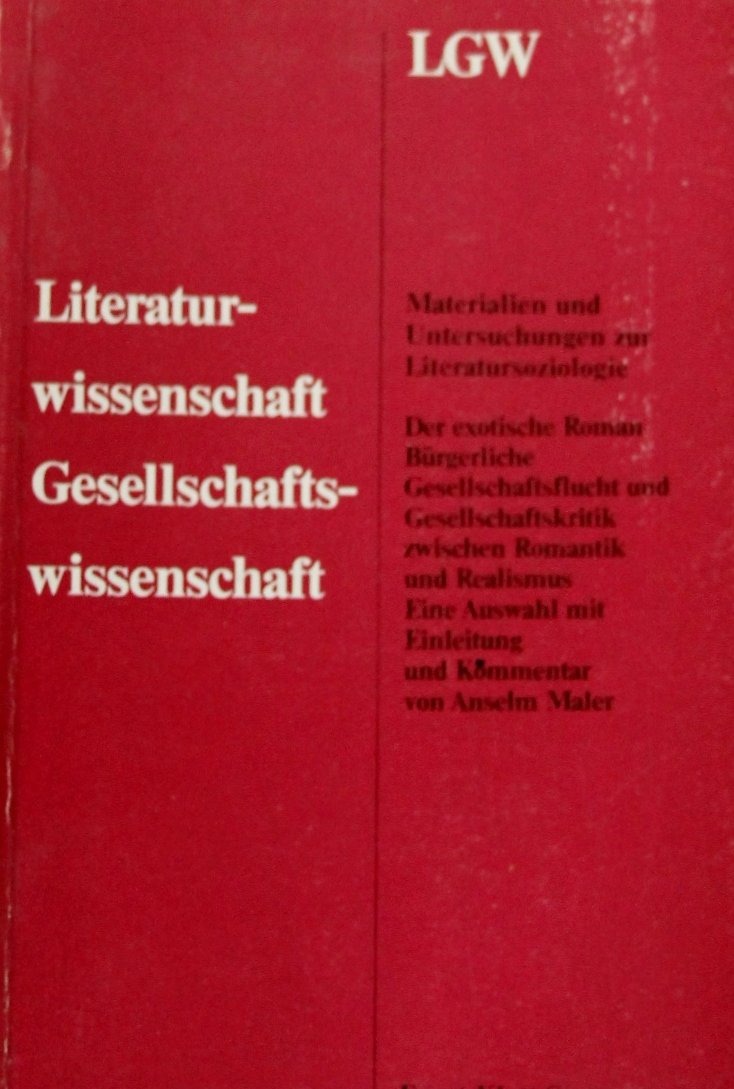 Der Exotische Roman: Burgerliche Gesellschaftsflucht und Gesellschaftskritik zwischen Romantik und Realismus : eine Auswahl mit Einleitung und ... Gesellschaftswissenschaft) (German Edition) book