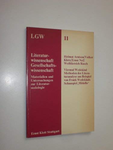 Viermal Wedekind: Methoden der Literaturanalyse am Beispiel von Frank Wedekinds Schauspiel "Hidalla" : vier Vortrage (Literaturwissenschaft, Gesellschaftswissenschaft ; 11) (German Edition) book