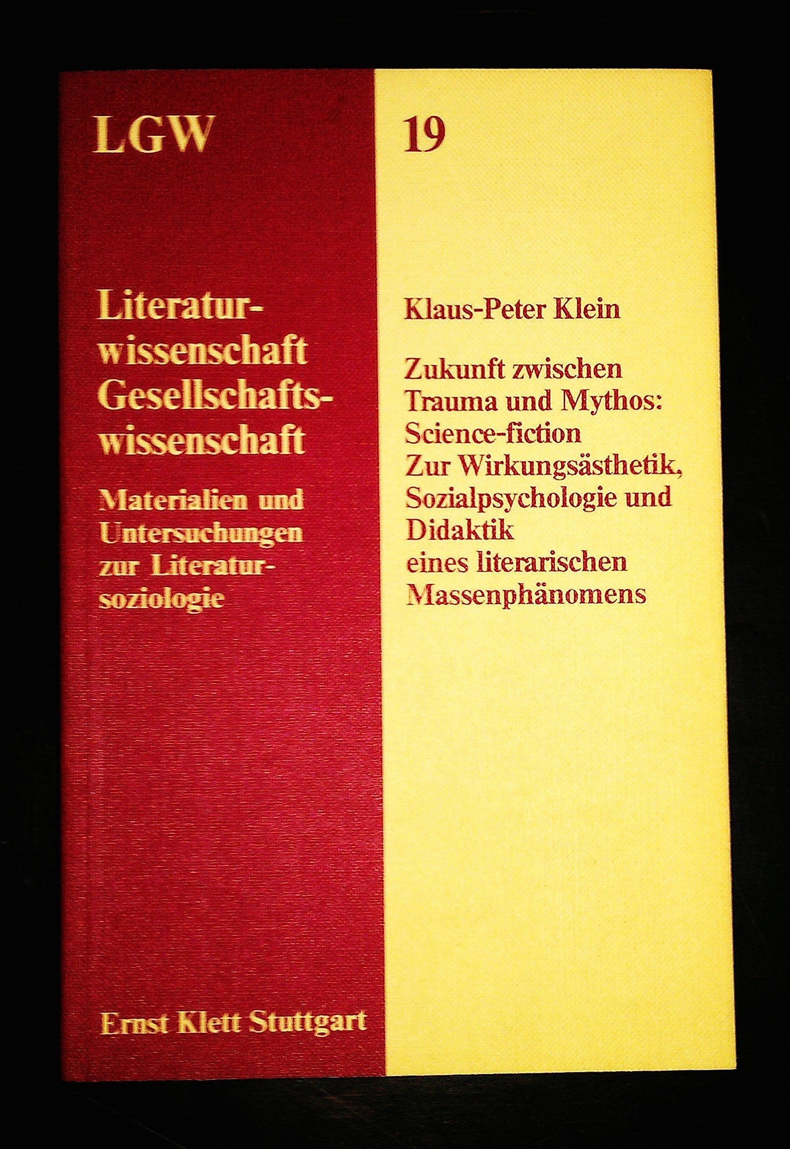 Zukunft zwischen Trauma und Mythos: Science fiction. Zur Wirkungsästhetik, Sozialpsychologie und Didaktik eines literarischen Massenphänomens Psychology