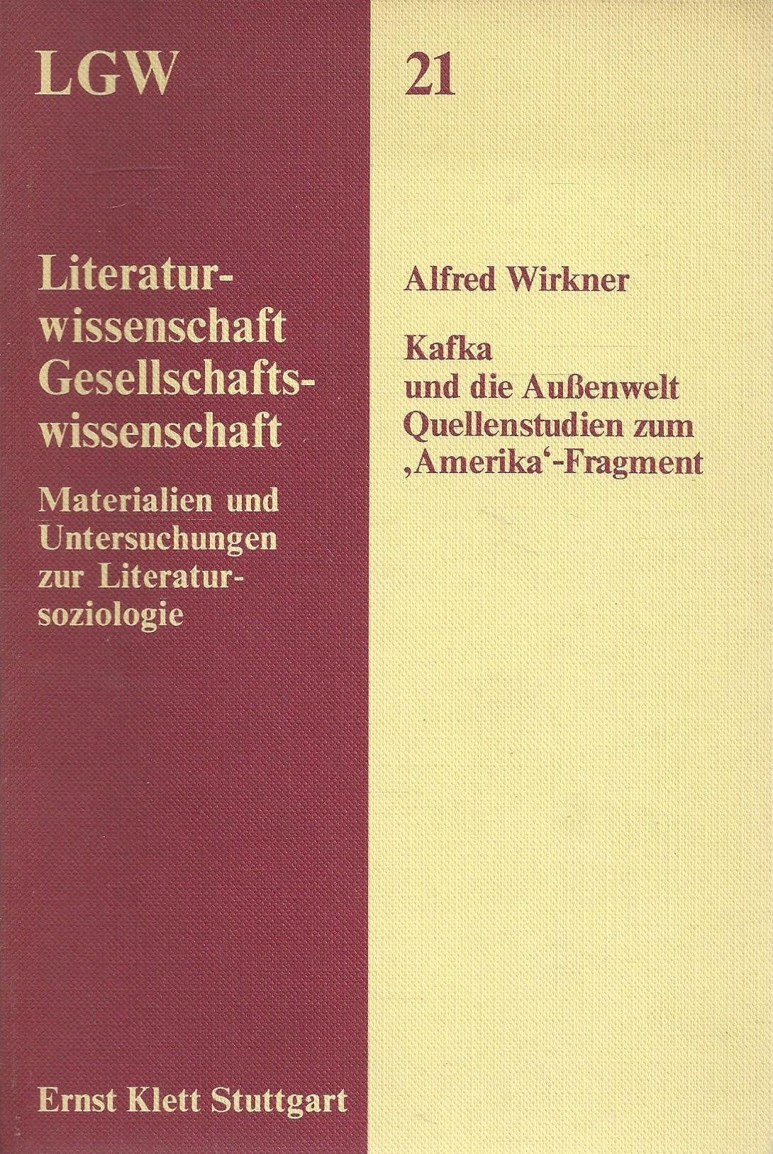 Kafka und die Aussenwelt. Quellenstudien zum 'Amerika'- Fragment Natural Sciences