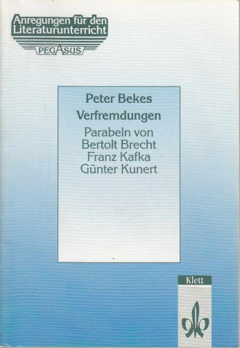 Verfremdungen: Parabeln von Bertolt Brecht, Franz Kafka, Günter Kunert (Anregungen für den Literaturunterricht) Art & Literature Books