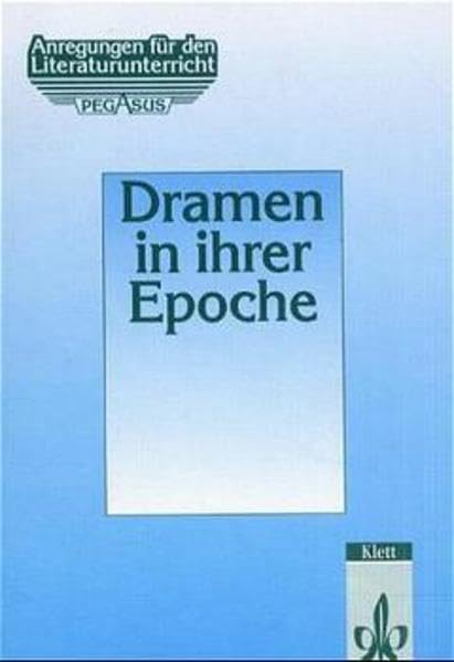 Dramen in ihrer Epoche (Anregungen für den Literaturunterricht) Education & Training