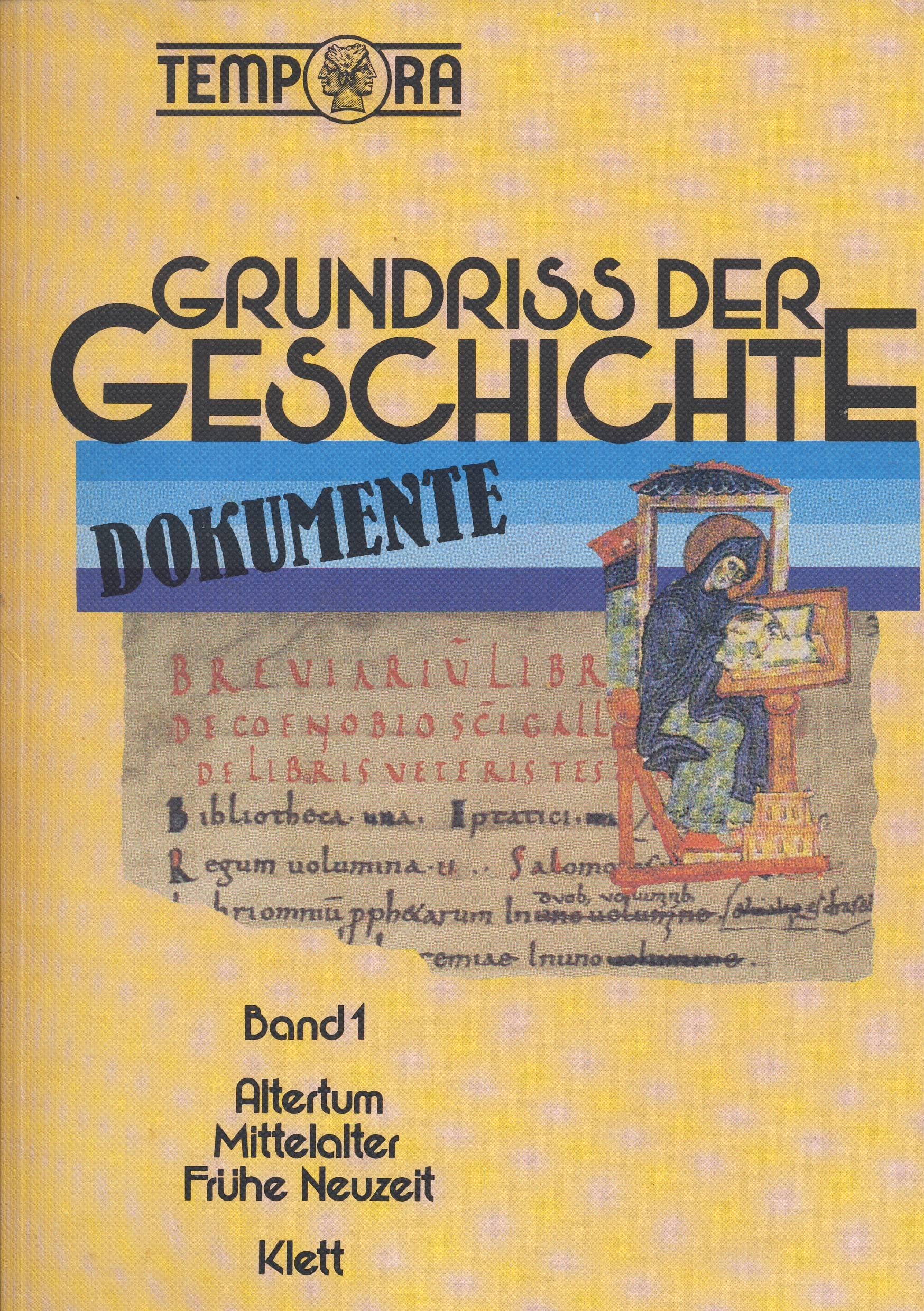 Grundriß der Geschichte, Dokumente: Sekundarstufe II / Dokumente 1 (TEMPORA - Grundriss der Geschichte - Ausgabe 1984: Sekundarstufe II) Learning & Reference