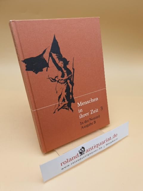Menschen in ihrer Zeit / In der Neuzeit: Arbeitsbuch für den Geschichtsunterricht / 1648-1890 (Menschen in ihrer Zeit: Arbeitsbuch für den Geschichtsunterricht) Books