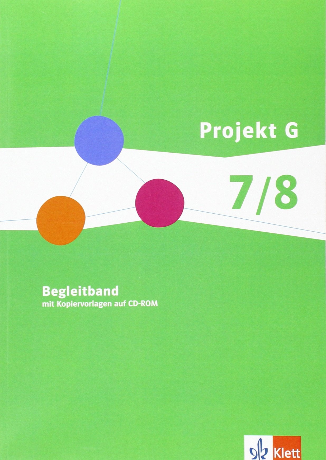 Projekt G Gesellschaftswissenschaften 7/8. Ausgabe Berlin, Brandenburg: Begleitband mit Kopiervorlagen auf CD-ROM Klasse 7/8 (Projekt G ... Ausgabe für Berlin und Brandenburg ab 2012) Study Guides