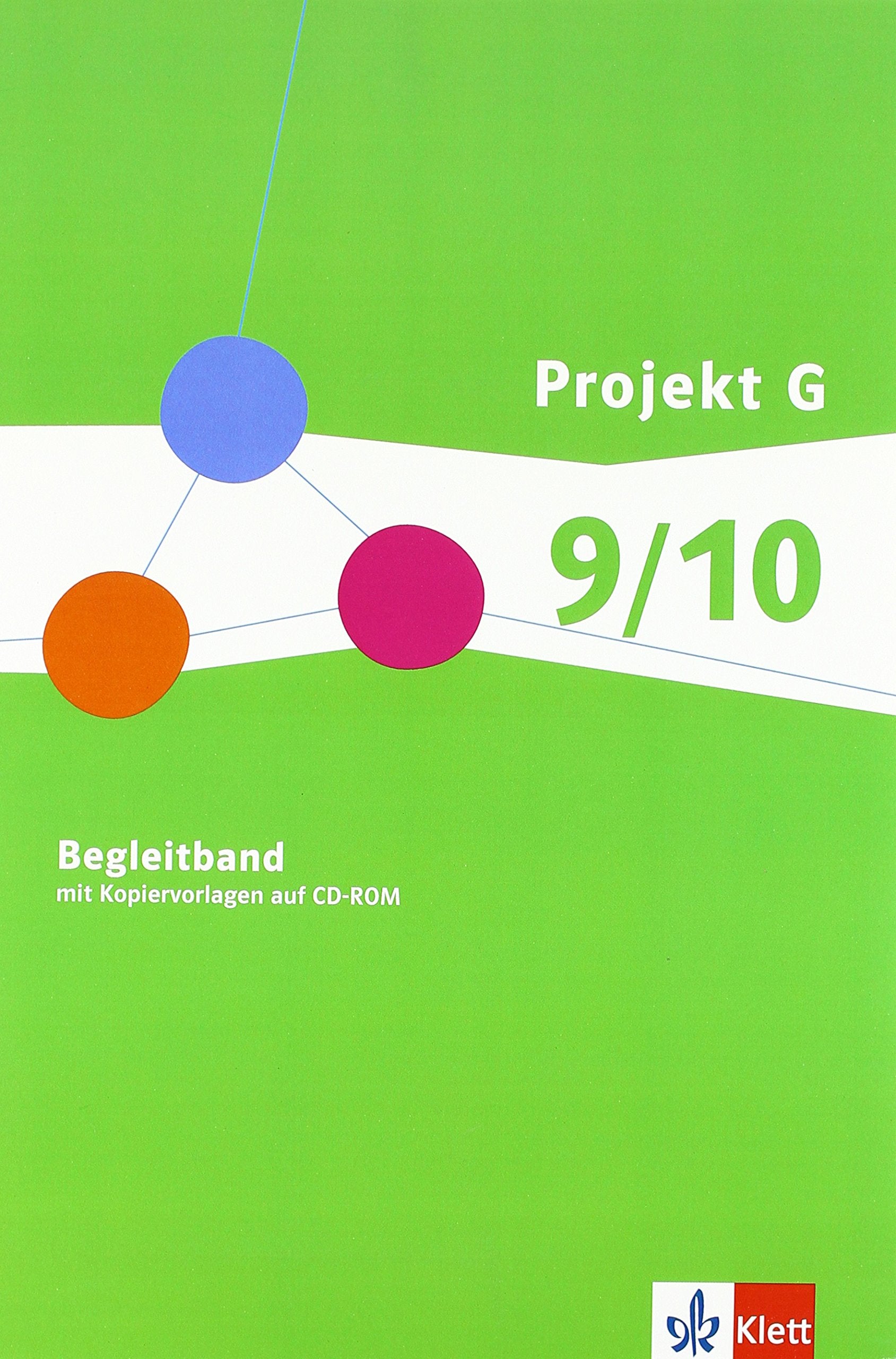 Projekt G. Begleitband mit 59 Kopiervorlagen auf CD-ROM 3. Lernbereich Gesellschaftswissenschaften Geografie, Geschichte, Sozialkunde. Klasse 9/10 Study Guides