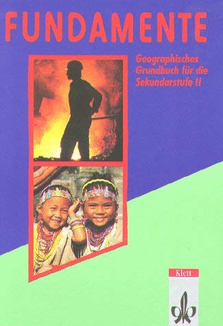Fundamente - Neubearbeitung. Geographisches Grundbuch für die Sekundarstufe II Learning & Reference
