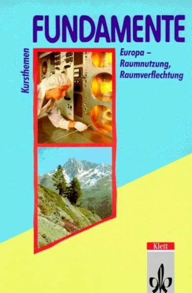 Fundamente, Kursthemen, Europa - Raumnutzung, Raumverflechtung Learning & Reference