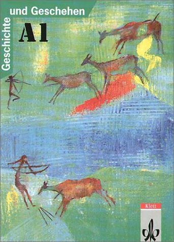 Geschichte und Geschehen. Bisherige Ausgaben: Geschichte und Geschehen, Ausgabe A für Nordrhein-Westfalen, Berlin, Bremen, Hamburg, Hessen, Mecklenburg-Vorpommern und, Bd.1 Study Guides