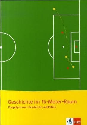 Geschichte und Geschehen - Sekundarstufe II. Ausgabe für Baden-Württemberg / Geschichte im 16-Meter-Raum. Doppelpass mit Geschichte und Politik Study Guides