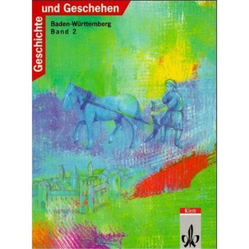 Geschichte und Geschehen. Bisherige Ausgaben: Geschichte und Geschehen, Ausgabe B für Baden-Württemberg, Bd.2 Study Guides