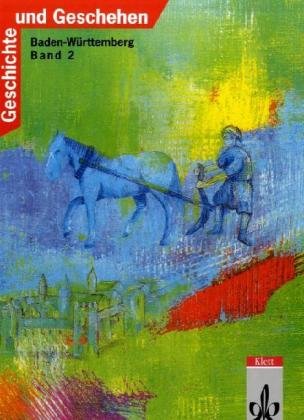 Geschichte und Geschehen. Bisherige Ausgaben: Geschichte und Geschehen, Ausgabe B für Baden-Württemberg, Bd.2 Study Guides