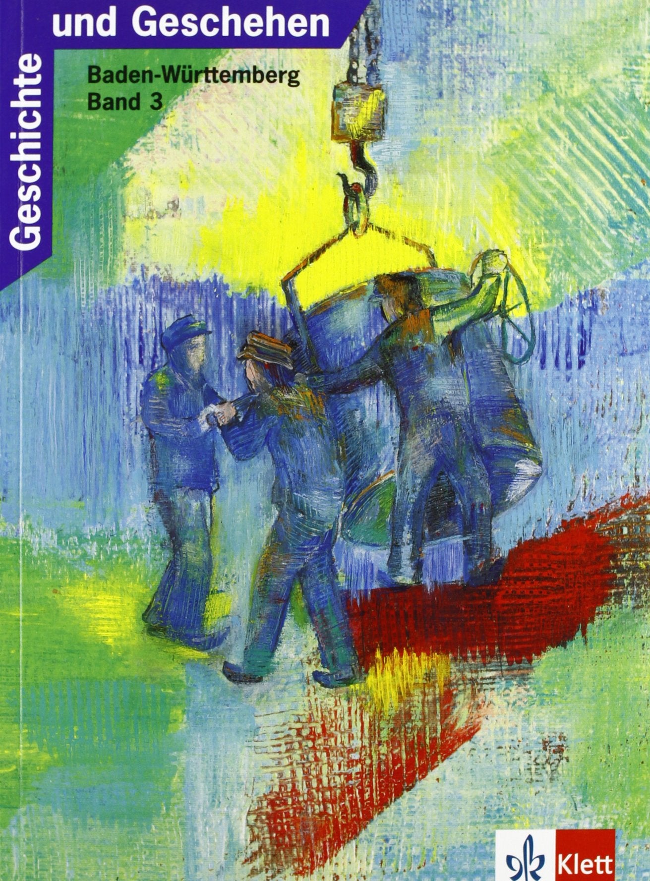 Geschichte und Geschehen. Bisherige Ausgaben: Geschichte und Geschehen, Ausgabe B für Baden-Württemberg, Bd.3 Study Guides