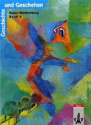 Geschichte und Geschehen. Bisherige Ausgaben: Geschichte und Geschehen, Ausgabe B für Baden-Württemberg, Bd.4 Study Guides
