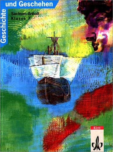 Geschichte und Geschehen. Bisherige Ausgaben: Geschichte und Geschehen, Ausgabe E für Sachsen-Anhalt, Bd.3, Klasse 7 Study Guides