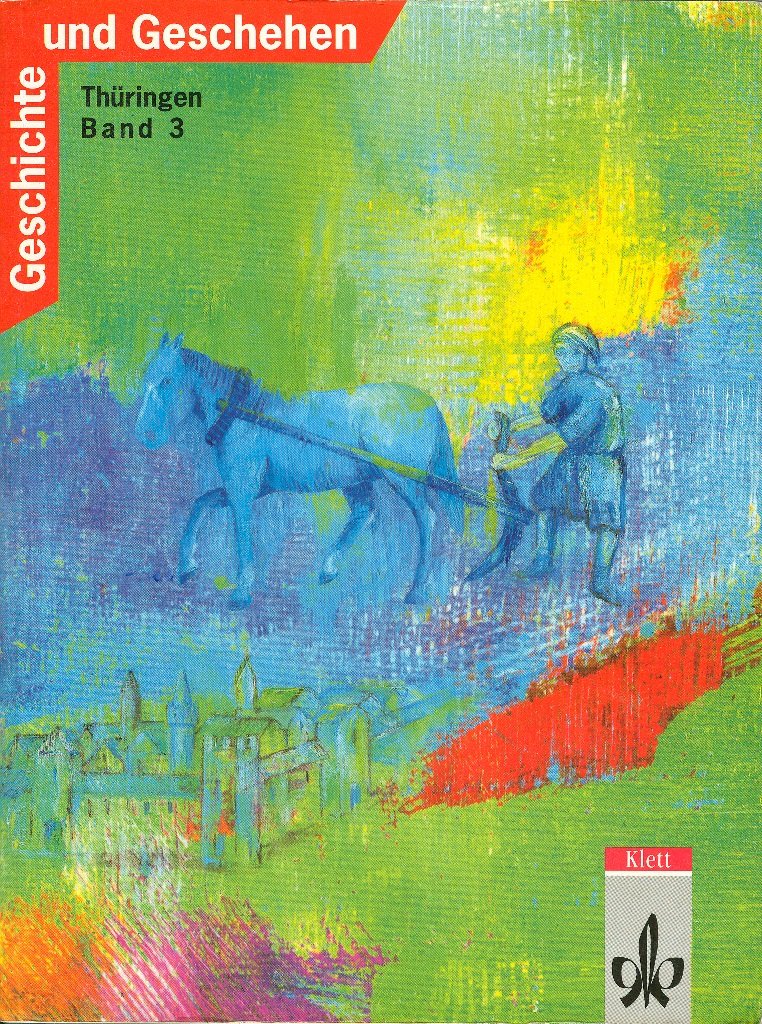 Geschichte und Geschehen, Ausgabe F für Thüringen, Bd.3 Learning & Reference
