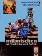 Mitmischen in Geschichte und Politik. Ausgabe für Hauptschulen in Nordrhein-Westfalen: Mitmischen in Geschichte und Politik, Ausgabe Nordrhein-Westfalen, Bd.2, Klassenstufen 7/8 Study Guides