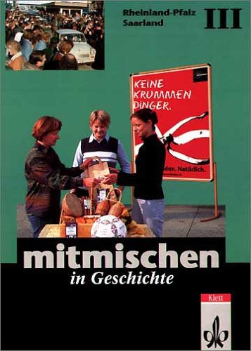 Mitmischen in Geschichte. Für Hauptschulen und regionale Schulen in Rheinland-Pfalz und dem Saarland / Schülerbuch 9. Schuljahr Study Guides