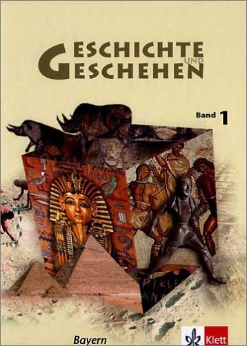 Geschichte und Geschehen K 1. Schülerbuch. Bayern General education