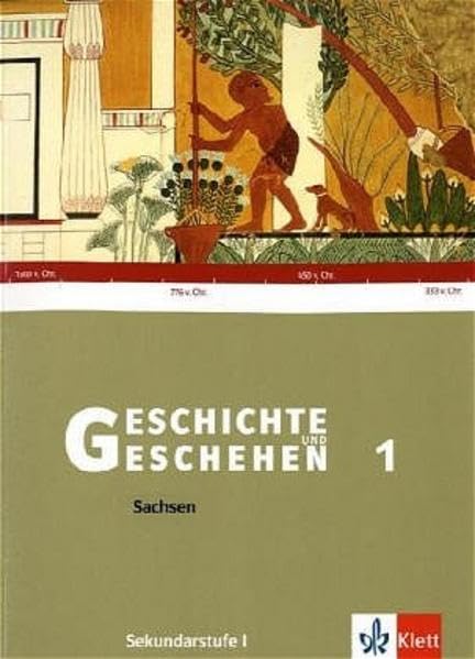 Geschichte und Geschehen D 1. Schülerbuch. Neubearbeitung. Sachsen General education