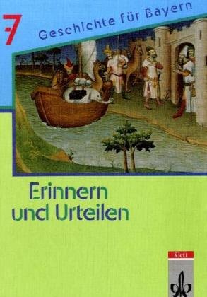 Erinnern und urteilen. Ausgabe für Bayern - Neubearbeitung. Für Gymnasien: Erinnern und Urteilen, Bd.7 Study Guides