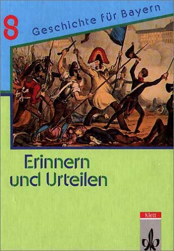 Erinnern und urteilen. Ausgabe für Bayern - Neubearbeitung. Für Gymnasien: Erinnern und Urteilen, Bd.8 Study Guides