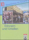 Erinnern und urteilen. Ausgabe für Bayern - Neubearbeitung. Für Gymnasien: Erinnern und Urteilen, Bd.10 Study Guides