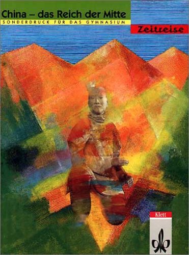 Zeitreise / China - das Reich der Mitte: Sonderdruck für das Gymnasium: Zeitreise, Sonderausgabe für das Gymnasium in Sachsen-Anhalt Study Guides