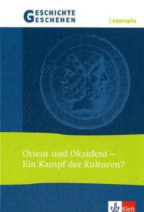 Geschichte und Geschehen exempla. Orient und Okzident Study Guides