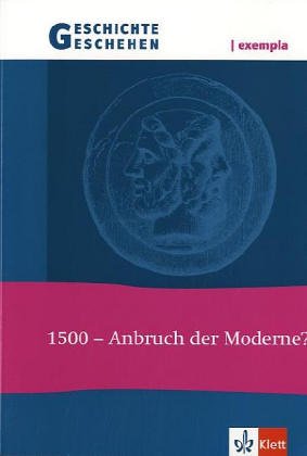 Geschichte und Geschehen exempla.1500 - Anbruch der Moderne? Study Guides