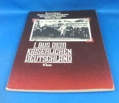 Aus dem kaiserlichen Deutschland. Fünfundzwanzig Ereignisse deutscher Geschichte 1900 bis 1955 - Band I. Books