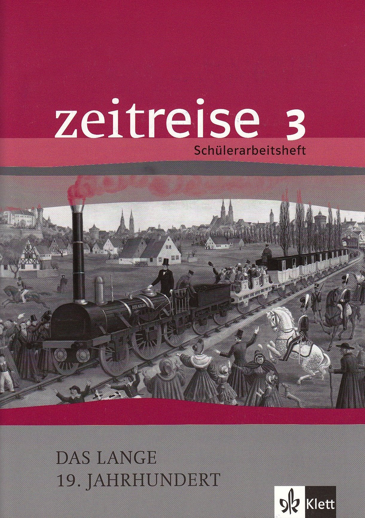 Zeitreise 3. Schülerarbeitsheft.  Das lange 19. Jahrhundert Study Guides