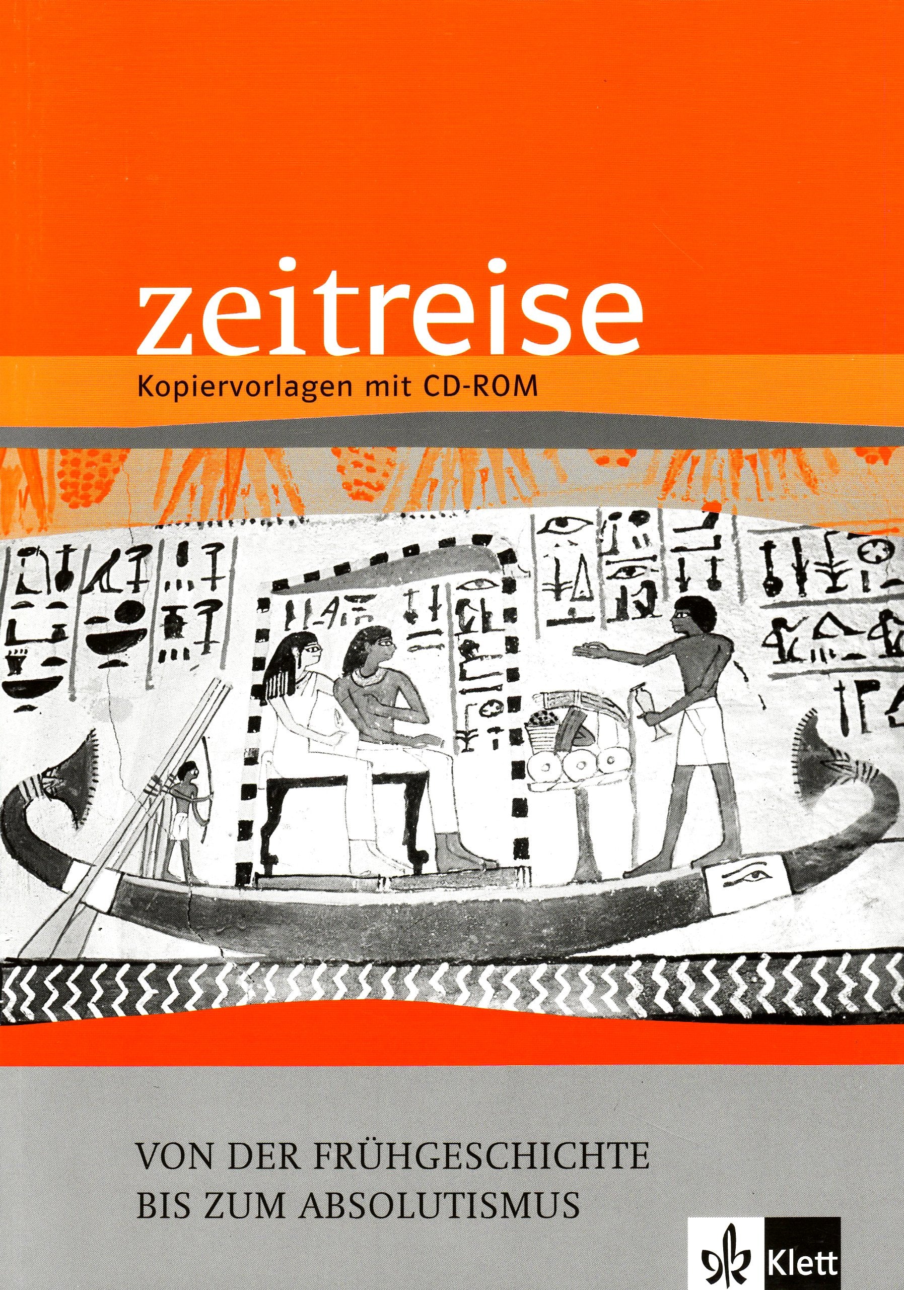 Zeitreise / Zeitreise multimedial. Von der Frühgeschichte bis zum Absolutismus: Kopiervorlagen mit CD-ROM Learning & Reference