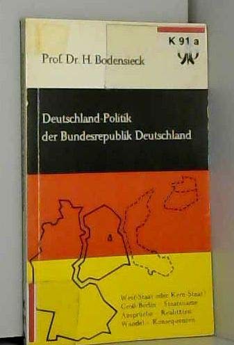 Die Deutschland-Politik der Bundesrepublik Deutschland. (Quellen- und Arbeitshefte zur Geschichte und Politik) Politics & History