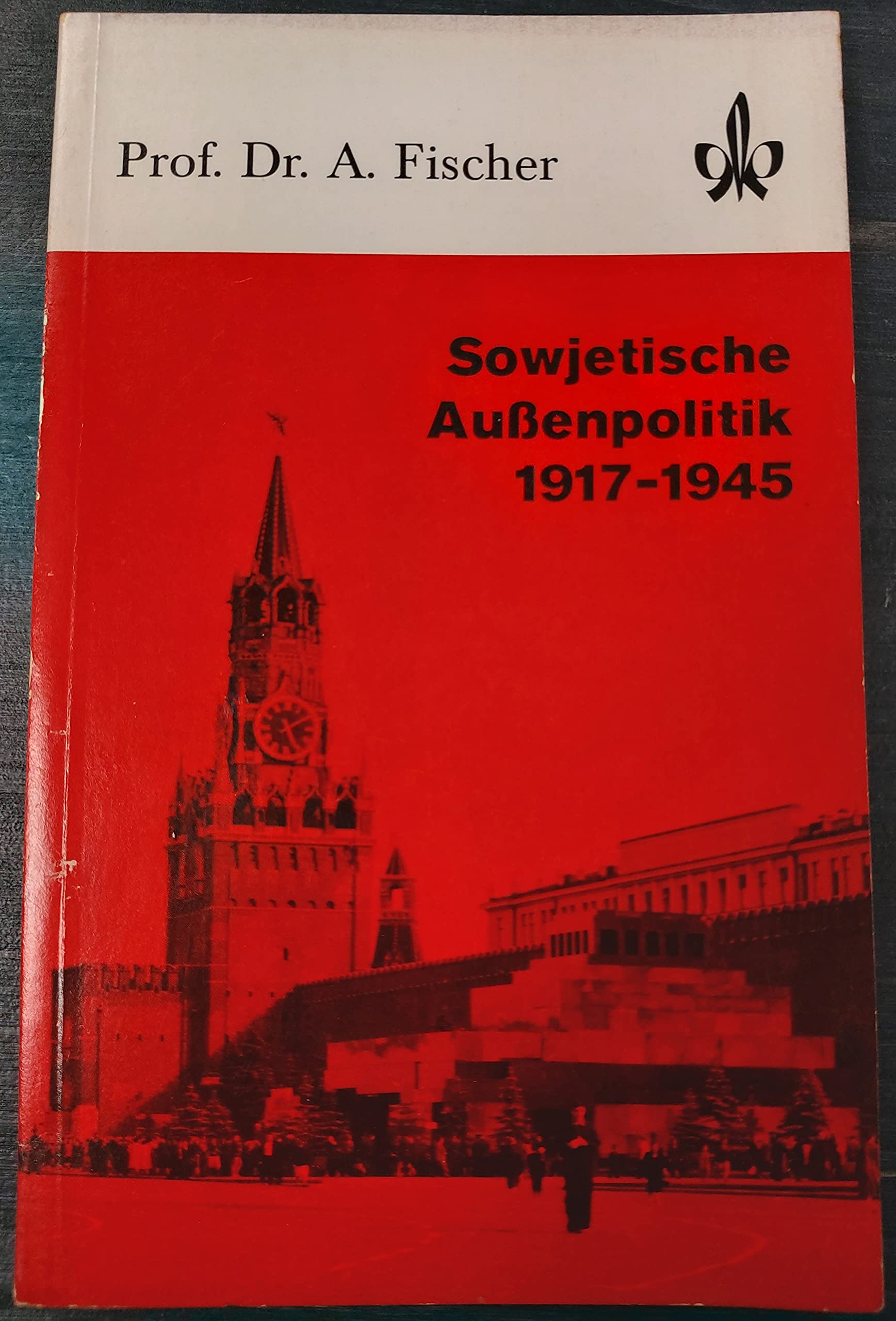 Sowjetische Außenpolitik 1917-1945. (=Quellen und Arbeitshefte zur Geschichte und Politik). Books