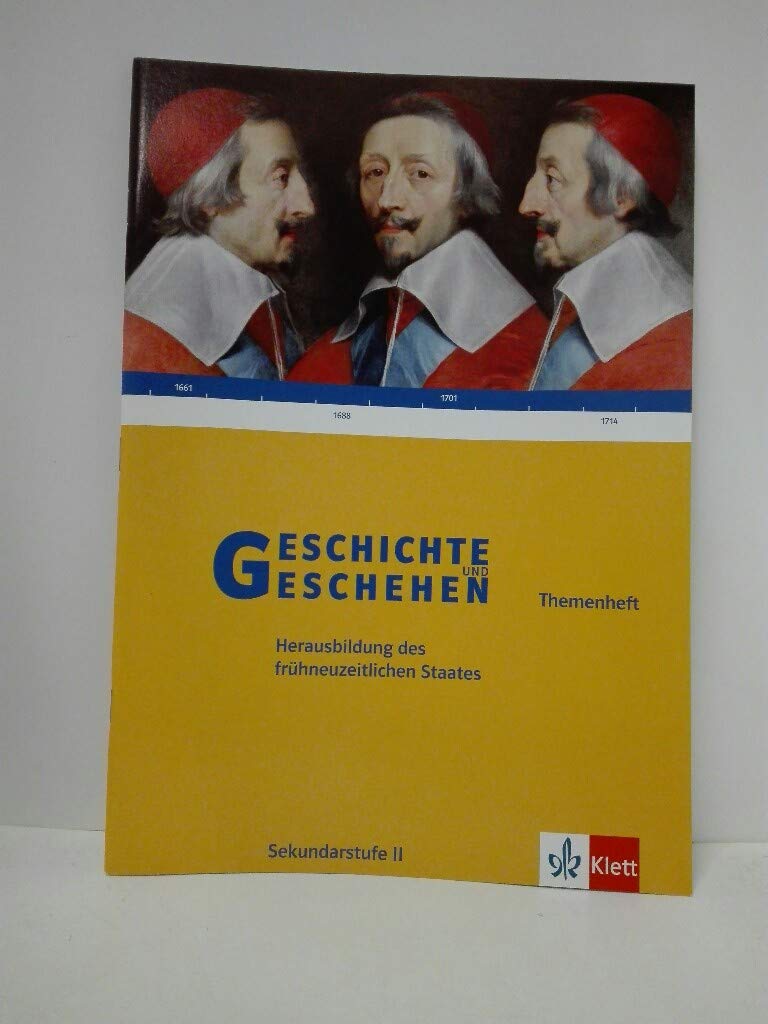 Geschichte und Geschehen Oberstufe. Herausbildung des frühneuzeitlichen Staates: Themenheft Klasse 11-13 Study Guides