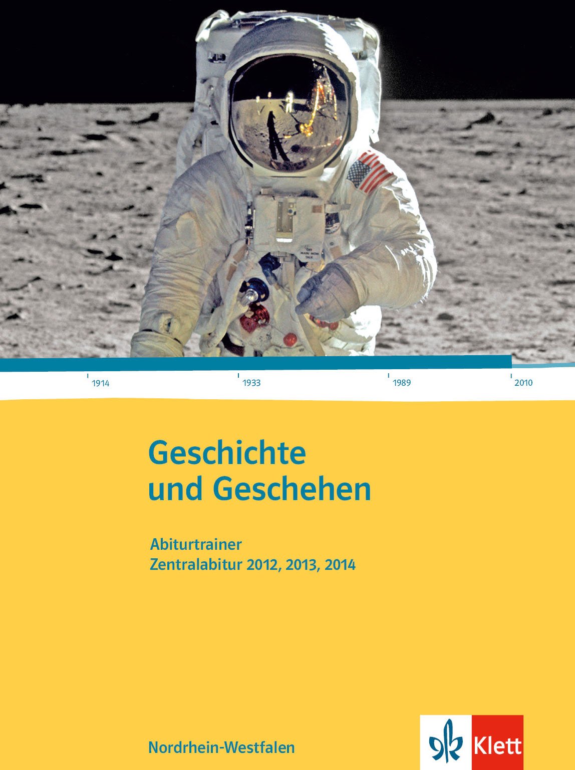 Geschichte und Geschehen. Abiturtrainer Zentralabitur 2012, 2013, 2014. Ausgabe für Nordrhein-Westfalen General education