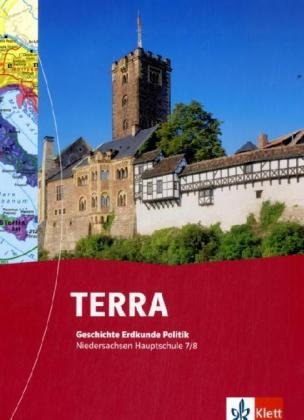 TERRA Geschichte Erdkunde für Niedersachsen, Bremen und Schleswig-Holstein - Ausgabe für Hauptschulen: TERRA Geschichte Erdkunde für Niedersachsen, ... / Schülerbuch 7./8. Schuljahr Study Guides