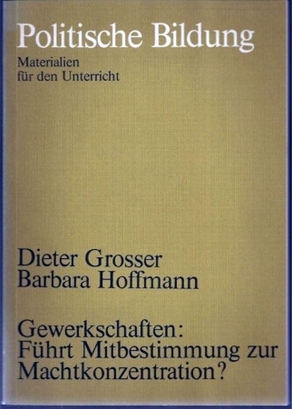 Gewerkschaften, führt Mitbestimmung zur Machtkonzentration?. Study Guides