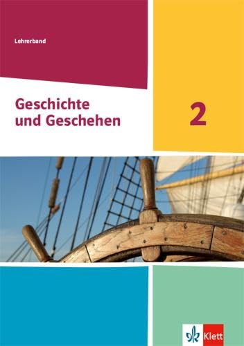 Geschichte und Geschehen 2. Ausgabe Nordrhein-Westfalen, Hamburg und Schleswig-Holstein Gymnasium. Handreichungen für den Unterricht Klasse 7/8 (G9) General education