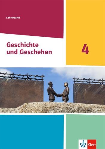 Geschichte und Geschehen 4. Handreichungen für den Unterricht Klasse 10 (G9). Ausgabe Nordrhein-Westfalen, Hamburg und Schleswig-Holstein Gymnasium General education