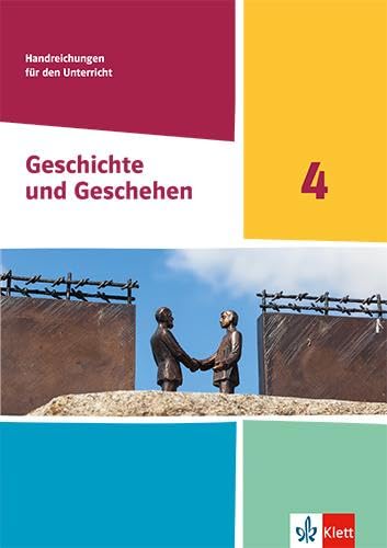 Geschichte und Geschehen 4. Handreichungen für den Unterricht Klasse 10 (G9). Ausgabe Hessen, Saarland Gymnasium General education