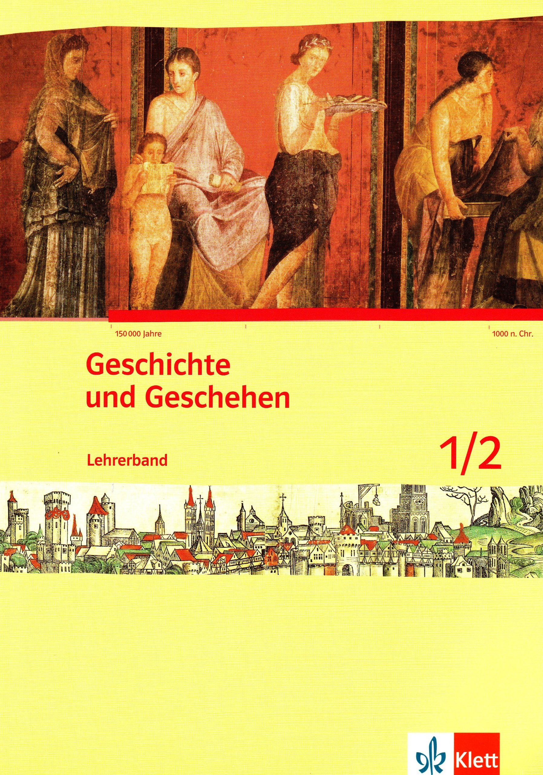Geschichte und Geschehen 1/2. Ausgabe Bremen, Mecklenburg-Vorpommern, Niedersachsen Gymnasium: Lehrerband Klasse 5/6 (Geschichte und Geschehen. Sekundarstufe I) General education
