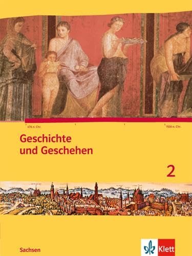 Geschichte und Geschehen 2. Ausgabe Sachsen Gymnasium: Schulbuch Klasse 6 (Geschichte und Geschehen. Sekundarstufe I) General education