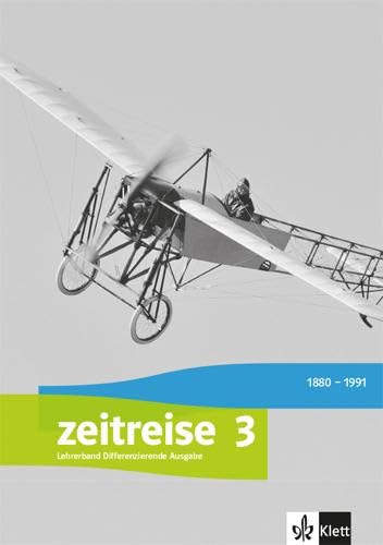 Zeitreise 3. Differenzierende Ausgabe Nordrhein-Westfalen, Sachsen-Anhalt ab 2017. Lehrerband Klasse 9/10 General education