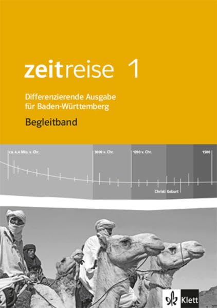 Zeitreise 1. Differenzierende Ausgabe Baden-Württemberg: Begleitband Klasse 5/6 (Zeitreise. Differenzierende Ausgabe für Baden-Württemberg ab 2016) General education
