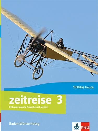 Zeitreise 3. Schulbuch mit Medien Klasse 9/10. Differenzierende Ausgabe Baden-Württemberg General education